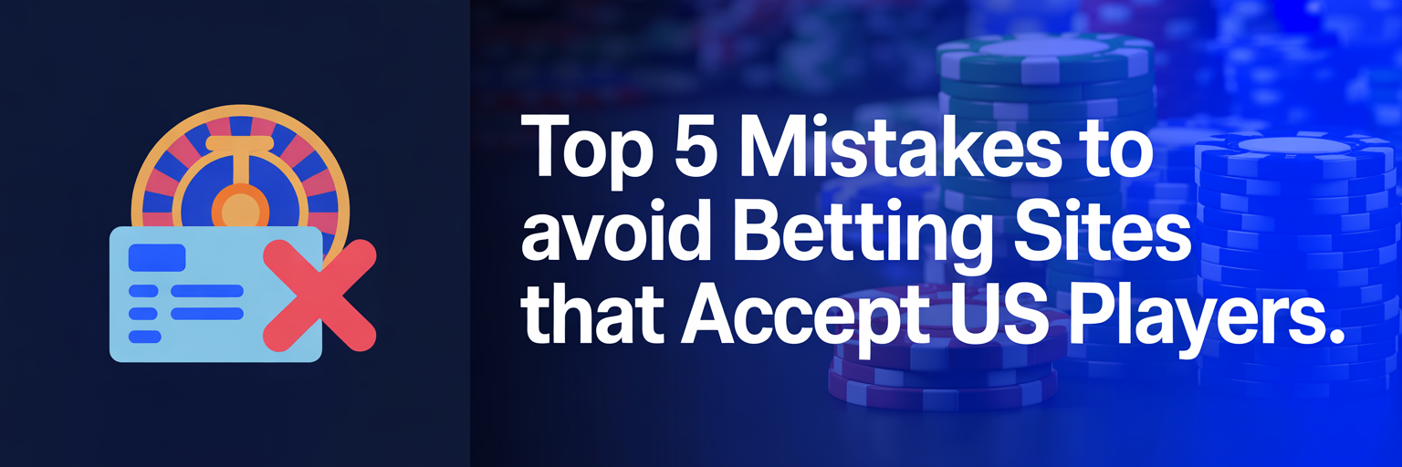 Top 5 Mistakes To Avoid Betting Sites that accept US players